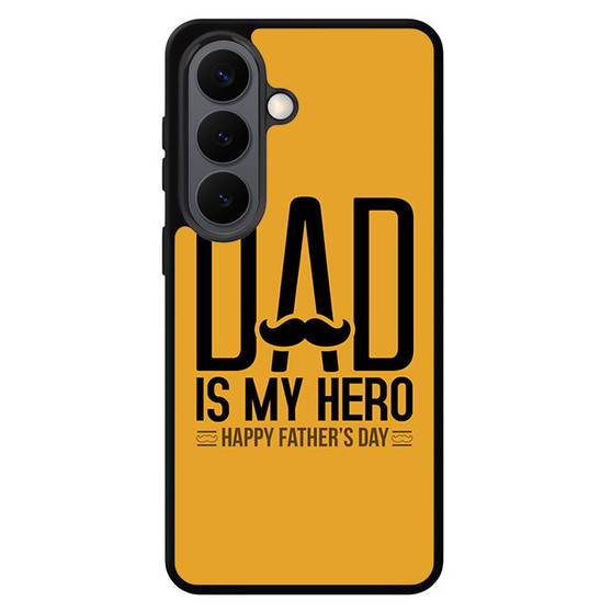 My Dad is My Hero Samsung Galaxy S26 Series Case