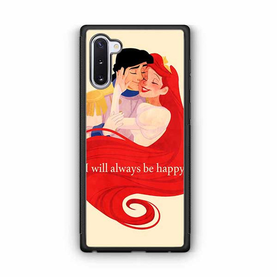 ArielWill Always Be Happy Samsung Galaxy Note 10 Case
