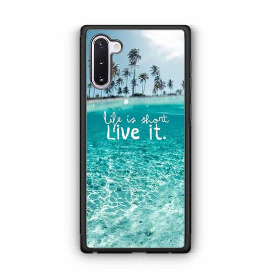 Life Is Short Live It Samsung Galaxy Note 10 Case