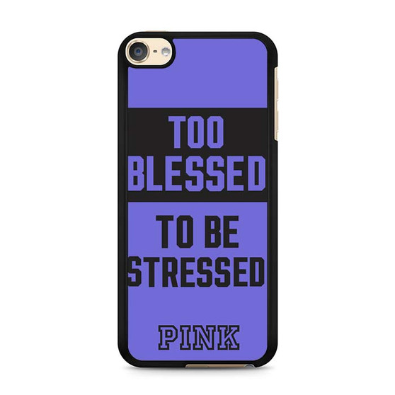 Too Blessed Pink iPod Touch 6 Case