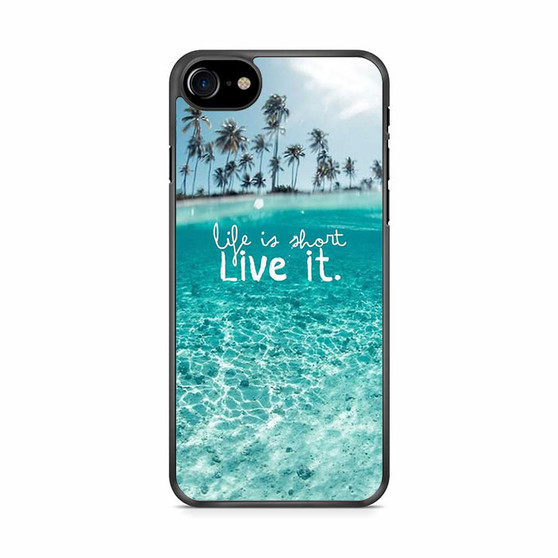 Life Is Short Live It iPhone SE 2020 Case