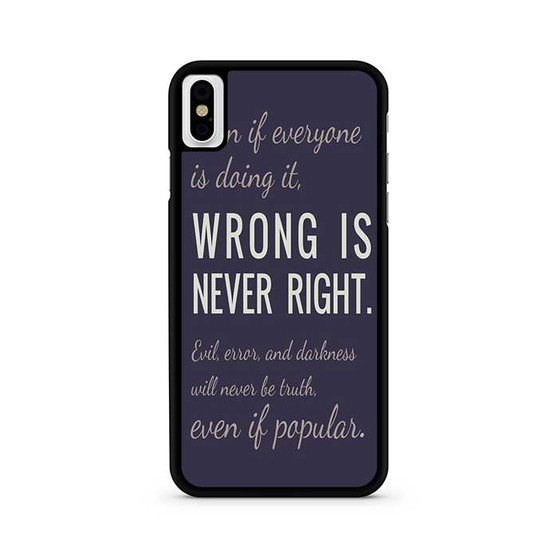 Wrong Is Never Right iPhone X / XS | iPhone XS Max Case