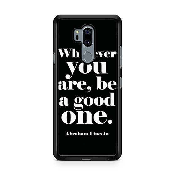 Abraham Lincoln Quotes LG G7 ThinQ Case