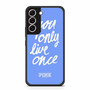 Victoria's Secret You only Live Once Samsung Galaxy S22 | S22+ Case