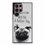 Wise Pug Quote Samsung Galaxy S22 Ultra Case