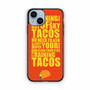 Tacos Quotes iPhone 14 Case