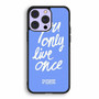Victoria's Secret You only Live Once iPhone 14 | iPhone 14 Plus | iPhone 14 Pro | iPhone 14 Pro Max Case