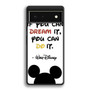 Walt Disney Quote 2 Google Pixel 6 | Google Pixel 6a | Google Pixel 6 Pro Case