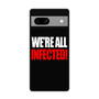 We're all infected quote Google Pixel 7a Case
