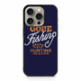 Gone Fishing iPhone 15 Pro Case