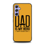 My Dad is My Hero Samsung Galaxy A54 5G Case