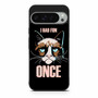 Grumpy Cat Quote Google Pixel 9 Pro XL Case