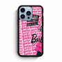 Barbie Quotes iPhone 13 Pro Max Case
