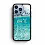 Life Is Short Live It iPhone 13 Pro Max Case