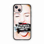 Miley Cyrus Quotes iPhone 13 Case