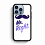 Mr Right iPhone 13 Pro Max Case