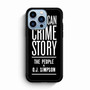 The People V O.J Simpson 2 iPhone 13 Pro Max Case