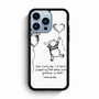 WinnieThe Pooh Quote iPhone 13 Pro Max Case