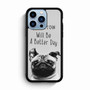 Wise Pug Quote iPhone 13 Pro Max Case