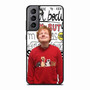 Ed Sheeran Lyrics Samsung Galaxy S21 Case