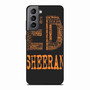 Ed Sheeran Typography Samsung Galaxy S21 Case