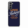 Gone Fishing Samsung Galaxy S21 Case