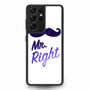 Mr Right Samsung Galaxy S21Ultra Case