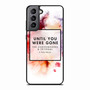 The Chainsmokers Until You Were Gone Samsung Galaxy S21 Case
