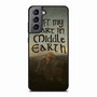 The lord of the rings Middle Earth Quotes Samsung Galaxy S21 Case