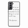 Tim Burtons Quotes Samsung Galaxy S21 Case