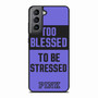 Too Blessed Pink Samsung Galaxy S21 Case