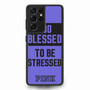 Too Blessed Pink Samsung Galaxy S21Ultra Case