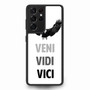 Veni Vidi Vici 1 Samsung Galaxy S21Ultra Case