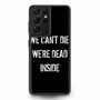 We Cant Die Samsung Galaxy S21Ultra Case