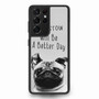 Wise Pug Quote Samsung Galaxy S21Ultra Case