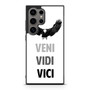Veni Vidi Vici Samsung Galaxy S24 Ultra Case