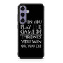 When You Play The Game Of Thrones Samsung Galaxy S24 Case