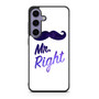Mr Right Samsung Galaxy S25 Series Case