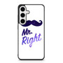 Mr Right Samsung Galaxy S25+ Case