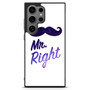 Mr Right Samsung Galaxy S25 Ultra Case