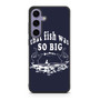 That fish was so big Samsung Galaxy S25 Series Case
