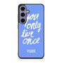 Victoria's Secret You only Live Once Samsung Galaxy S25 Series Case
