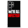 We're all infected quote Samsung Galaxy S25 Ultra Case