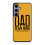 My Dad is My Hero Samsung Galaxy S25 Series Case