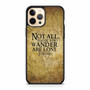 Not all who wander are lost tolkien quotes iPhone 12 Pro Case