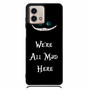 we're all mad here Motorola Moto G Stylus Case we're all mad here Motorola Moto G Stylus Case