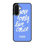 Victoria's Secret You only Live Once Samsung Galaxy A26 5G Case