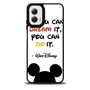 Walt Disney Quote 2 Motorola Moto G 5G 2024/ Moto G 5G 2025 Case