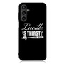 Lucille is Thirsty Negan Quote Samsung Galaxy A55 Case