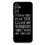 When You Play The Game Of Thrones Samsung Galaxy A55 Case